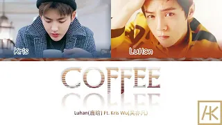 Kris wu with Luhan. :Coffee(咖啡）