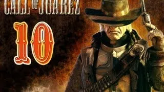 Call of Juarez Прохождение Часть 10