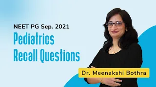 Pediatrics Recall Questions NEET PG Sep. 2021 | Dr. Meenakshi Bothra | PrepLadder