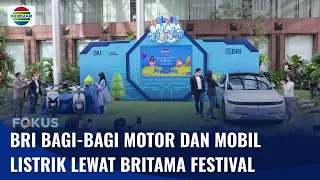 Kembali Gelar BritAma FSTVL, BRI Bagi-bagi Motor dan Mobil Listrik Buatan Indonesia | Fokus