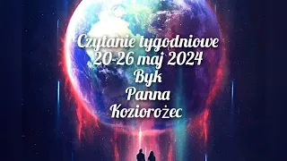 czytanie tygodniowe 20-26 maj 2024 trygon ziemi byk ♉panna ♍koziorożec ♑