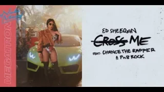 Ed Sheeran - Cross Me (feat. Chance the Rapper & PnB Rock) X Nicki Minaj - Megatron (Bennys Mashups)