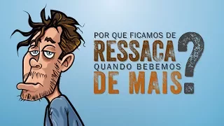 Por Que Ficamos de Ressaca Quando Bebemos Demais?