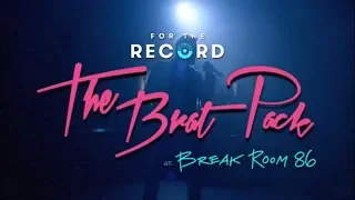 For the Record: The Brat Pack at Break Room 86!