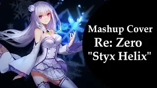 Re: Zero "Styx Helix" - Mashup Cover