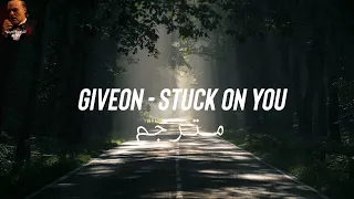 GIVEON - Stuck On You مترجم