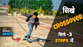 How To Do Crossover On Inline Skates//Learn In Only 3 Steps//Skating Lesson in Hindi