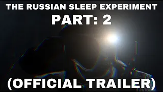 The Russian Sleep Experiment Part: 2 (OFFICIAL TRAILER) Animated Creepypasta