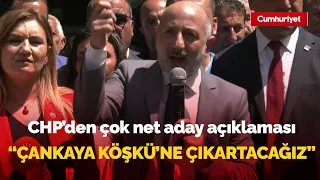 CHP'den çok net cumhurbaşkanı adayı açıklaması: "Çankaya Köşkü'ne çıkartacağız"