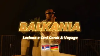 BALKANIA - Luciano x Crni Cerak & Voyage (prod. ZokiBeatz)