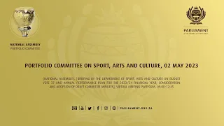 Portfolio Committee on Sport, Arts and Culture, 02 May 2023