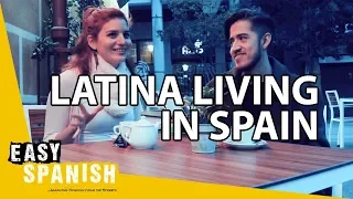 LATINA LIVING IN SPAIN | Easy Spanish 126