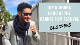 Bloopers - Top 5 Things to Do at the Cannes Film Festival