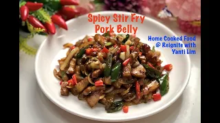 EASY & YUMMY Spicy Pork Belly. Home Cooked Food @ Reignite with Yanti Lim