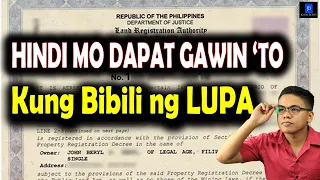 Huwag kang bibili ng Lupa o Real Estate kung di mo to napanood. Dapat gawin kung bibili ng lupa!