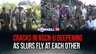 CRACKS IN NSCN-U DEEPENING AS SLURS FLY AT EACH OTHER