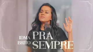 Idma Brito - Pra Sempre | Forever (Vídeo oficial)