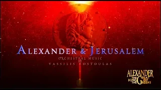 Alexander & Jerusalem - "Alexander The Great King Of The Greeks" Orchestral Epic Music Album