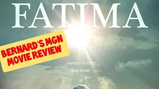 "FATIMA" MOVIE REVIEW. BERNARD TAKES A LEAP OF FAITH