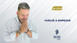 A solas con Dios con William Arana l Vuelve a empezar l 23 de Agosto 2023