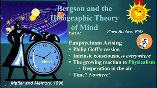 Bergson's Holographic Theory - 42u - Panpsychism Arising (Updated version)