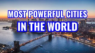 Top 10 Most Powerful Cities In The World