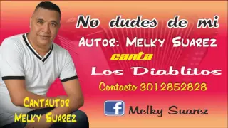 No dudes de mi Los diablitos Autor Melky Suarez