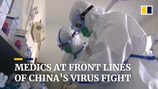 The Chinese medical workers on the front line of the coronavirus fight in Wuhan
