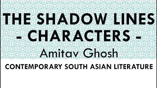 The Shadow Lines by Amitav Ghosh | Character Map | Characters