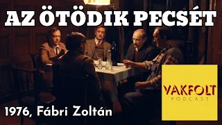 Az ötödik pecsét (1976, Fábri Zoltán) - Vakfolt podcast