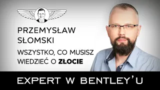 Czy bez złota zginiesz podczas kryzysu?! Przemysław Słomski [Expert w Bentleyu]