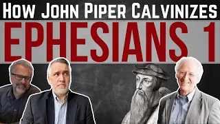 John Piper "Calvinizes" Ephesians 1