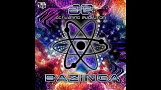 ACTIVATING EVOLUTION - Bazinga (Original Mix)