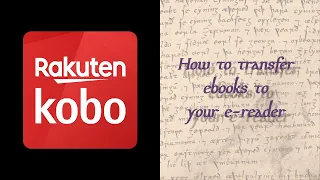 How to transfer ebooks to your Kobo e-reader.