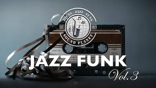 JAZZ FUNK Vol.3 : Quality Background Music Playlist for Smooth Relaxing Ambience