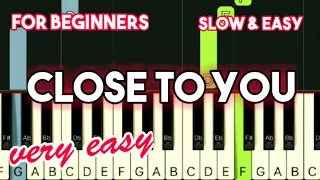 CARPENTERS - CLOSE TO YOU | SLOW & EASY PIANO TUTORIAL