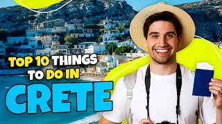 Top 10 things to do in Crete - Greece 2023 | Travel Guide