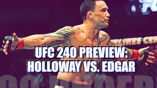 UFC 240 Preview: Holloway vs. Edgar