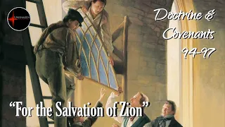 Come Follow Me - Doctrine and Covenants 94-97: "For the Salvation of Zion"