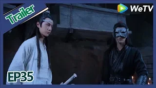 【ENG SUB 】《The Untamed》trailer EP35Part2——Starring: Xiao Zhan, Wang Yi Bo, Zoey Meng