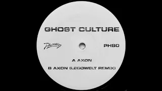 Ghost Culture - Axon [PH80]