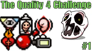 Can you beat Isaac with only Quality 4 items? (duh)