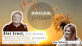 Aleš Ernst, AEQ metoda: "Nobena bolečina, poškodba ali težava ni SLUČAJNA."