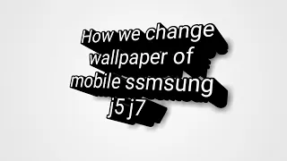 how we can change wallpaper of mobile
