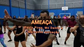 Paulo Pires, MC Danny, Marcynho Sensação - Ameaça #dança #zumba