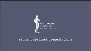 Adele Soutar Southern Medical Association Annual Scientific Assembly 2022 Abstract Presentation