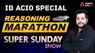 IB ACIO 2020-21 | Sunday Special Reasoning Marathon | Adda247