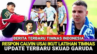 BERITA TERBARU TIMNAS INDONESIA• RESPON CALVIN IKUT LATIHAN TIMNAS • UPDATE TERBARU SQUAD GARUDA