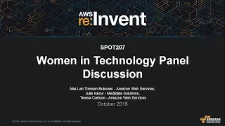 AWS re:Invent 2015 | (SPOT207) Women in Technology Panel Discussion