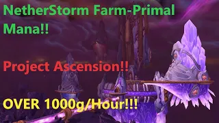 Project Ascension Gold Farm Primal Mana over 1000g an hour